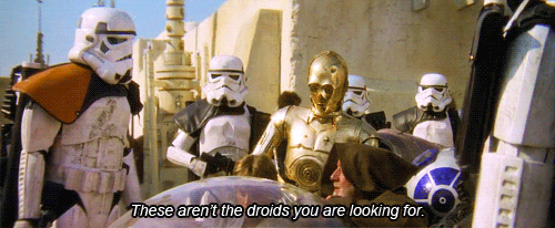 these aren't the droids you're looking for
